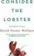 Audiobook Consider the Lobster: Essays and Arguments author David Foster Wallace