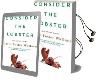Consider the Lobster: Essays and Arguments Audiobook download free by David Foster Wallace