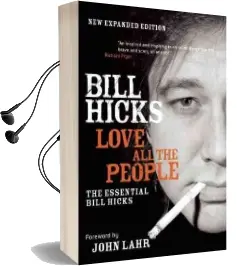 Love all the People: The Essential Bill Hicks Audiobook download free by Bill Hicks