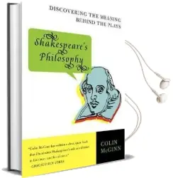 Shakespeare'S Philosophy: Discovering the Meaning Behind the Plays Audiobook download free by Colin Mcginn