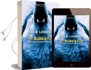 To Build a Fire and Other Favorite Stories Audiobook download free by Jack London