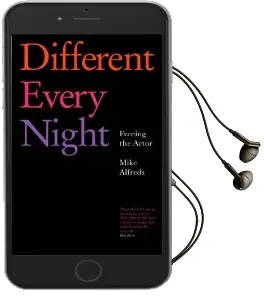 Different Every Night: Freeing the Actor Audiobook download free by Mike Alfreds