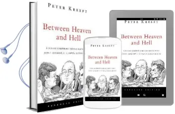 Between Heaven and Hell: A Dialog Somewhere Beyond Death With John f. Kennedy, C.S. Lewis and Aldous Huxley Audiobook download free by Peter Kreeft