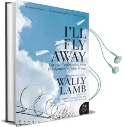 I'Ll fly Away: Further Testimonies From the Women of York Prison Audiobook download free by Wally Lamb