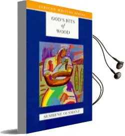God'S Bits of Wood Audiobook download free by Sembene Ousmane