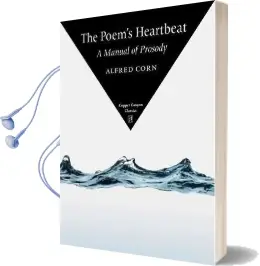 The Poem'S Heartbeat: A Manual of Prosody Audiobook download free by Alfred Corn