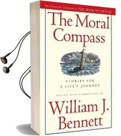 The Moral Compass: Stories for a Life'S Journey Audiobook download free by Dr William J Bennett