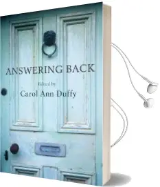 Answering Back: Living Poets Reply to the Poetry of the Past Audiobook download free by Carol Ann Duffy