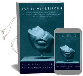 How Beautiful it is and how Easily it can be Broken: Essays Audiobook download free by Daniel Mendelsohn