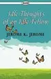 Audiobook Idle Thoughts of an Idle Fellow author Jerome K Jerome