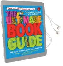 The Ultimate Book Guide: Over 600 Great Books for 8-12S Audiobook download free by Anne Fine