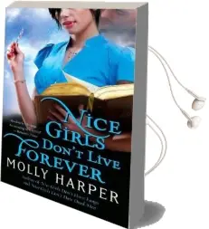 Nice Girls Don'T Live Forever Audiobook download free by Molly Harper