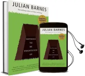Nothing to be Frightened of Audiobook download free by Julian Barnes