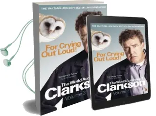 For Crying out Loud: The World According to Clarkson Volume 3 Audiobook download free by Jeremy Clarkson