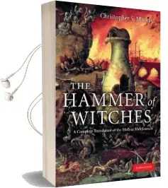 The Hammer of Witches: A Complete Translation of the Malleus Maleficarum Audiobook download free by Christopher S. Mackay
