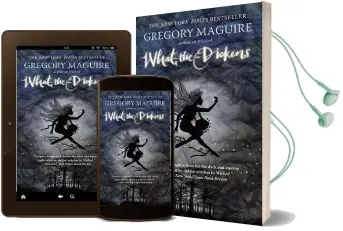 What-The-Dickens: The Story of a Rogue t Audiobook download free by Gregory Maguire