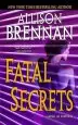 Audiobook Fatal Secrets: A Novel of Suspense author Allison Brennan