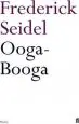 Audiobook Ooga-Booga author Frederick Seidel