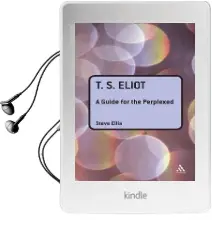 T.S. Eliot: A Guide for the Perplexed Audiobook download free by Steve Ellis