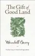 Audiobook The Gift of Good Land: Further Essays Cultural and Agricultural author Wendell Berry