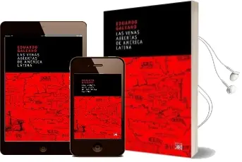Las Venas Abiertas de America Latina Audiobook download free by Eduardo Galeano