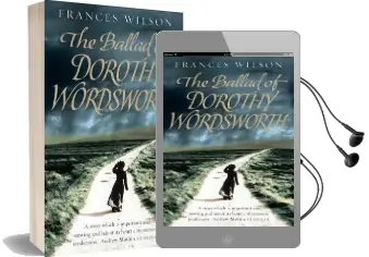 The Ballad of Dorothy Wordsworth Audiobook download free by Frances Wilson