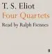 Audiobook Four Quartets: Read by Ralph Fiennes author T. S. Eliot