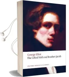 The Lifted Veil, and Brother Jacob Audiobook download free by George Eliot