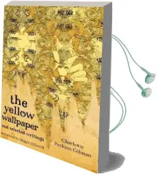 The Yellow Wallpaper and Selected Writings Audiobook download free by Charlotte Perkins Gilman