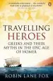 Audiobook Travelling Heroes: Greeks and Their Myths in the Epic age of Homer author Robin Lane Fox