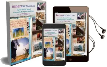 Inner Excavation: Exploring Your Selfthrough Photography, Poetry and Mixed Media Audiobook download free by Liz Lamoreux