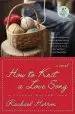 Audiobook How to Knit a Love Song: A Cypress Hollow Yarn Book 1 author Rachael Herron