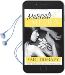Materials & Media in art Therapy: Critical Understandings of Diverse Artistic Vocabularies Audiobook download free by Catherine Hyland Moon