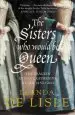 Audiobook The Sisters who Would be Queen: The Tragedy of Mary, Katherine and Lady Jane Grey author Leanda De Lisle