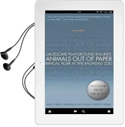 Gruesome Playground Injuries; Animals out of Paper; Bengal Tiger at the Baghdad zoo: Three Plays Audiobook download free by Rajiv Joseph