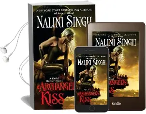 Archangel'S Kiss: A Guild Hunter Novel Audiobook download free by Nalini Singh