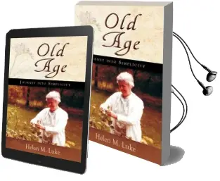 Old age: Journey Into Simplicity Audiobook download free by Helen M. Luke