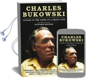 Charles Bukowski: Locked in the Arms of a Crazy Life Audiobook download free by Howard Sounes