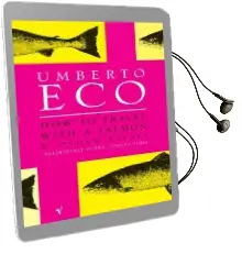 How to Travel With a Salmon: And Other Essays Audiobook download free by Umberto Eco