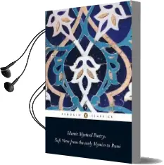 Islamic Mystical Poetry: Sufi Verse From the Early Mystics to Rumi Audiobook download free by Mahmood Jamal