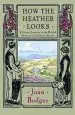 Audiobook How the Heather Looks: A Joyous Journey to the British Sources of Children'S Books author Joan Bodger