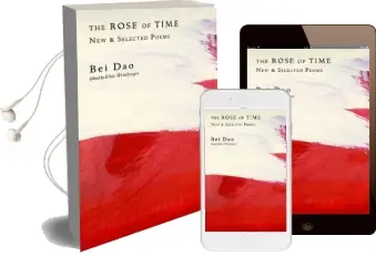The Rose of Time: New and Selected Poems Audiobook download free by Bei Dao