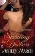 Audiobook Seducing the Duchess author Ashley March