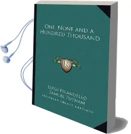 One, None and a Hundred Thousand Audiobook download free by Professor Luigi Pirandello