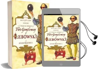 Two Gentlemen of Lebowski: A Most Excellent Comedie and Tragical Romance Audiobook download free by Adam Bertocci