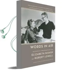 Words in air: The Complete Correspondence Between Elizabeth Bishop and Robert Lowell Audiobook download free by Elizabeth Bishop