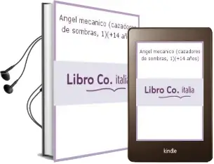 Cazadores de Sombras. los Orígenes: Ángel Mecánico Audiobook download free by Cassandra Clare