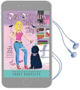 Real Vampires Hate Their Thighs Audiobook download free by Gerry Bartlett