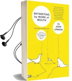 Skywriting by Word of Mouth: And Other Writings, Including 'The Ballad of John and Yoko' Audiobook download free by John Lennon