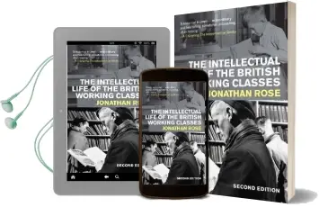 The Intellectual Life of the British Working Classes: Second Edition Audiobook download free by Jonathan Rose